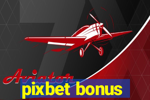 pixbet bonus