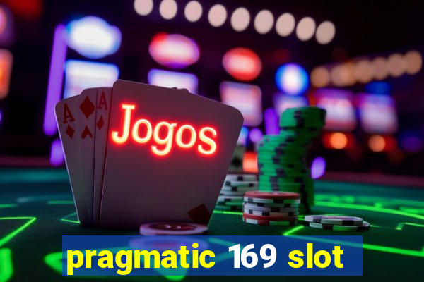 pragmatic 169 slot