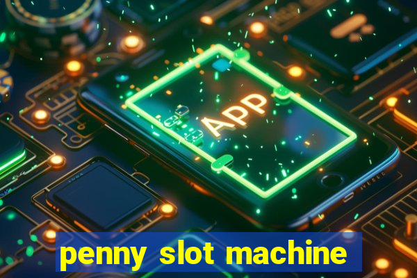 penny slot machine