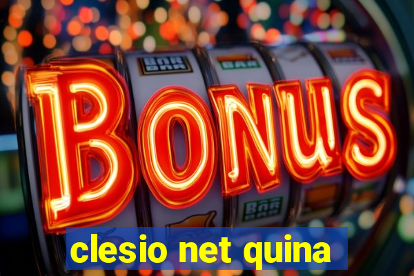 clesio net quina