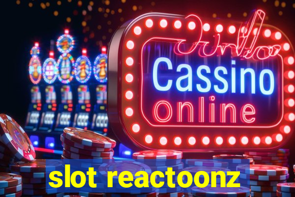 slot reactoonz