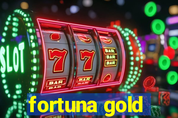 fortuna gold