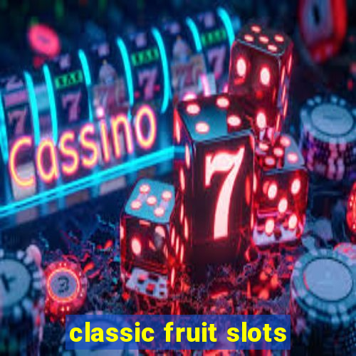 classic fruit slots