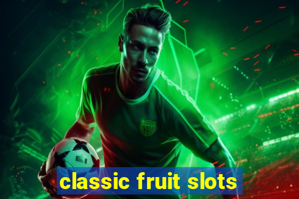 classic fruit slots