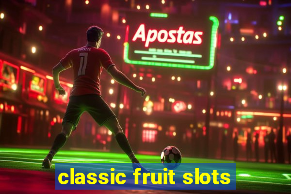 classic fruit slots