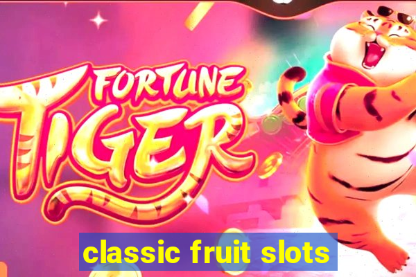 classic fruit slots