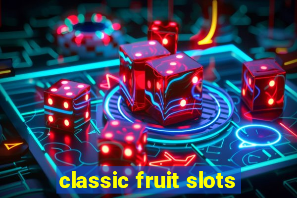 classic fruit slots