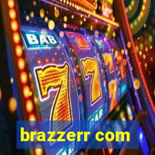 brazzerr com