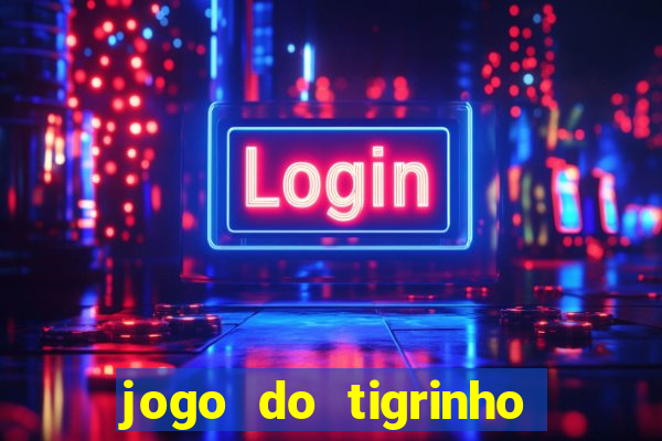 jogo do tigrinho de 2 reais