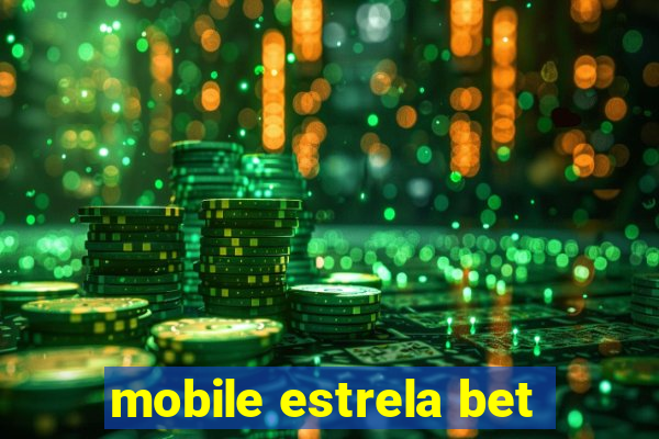 mobile estrela bet