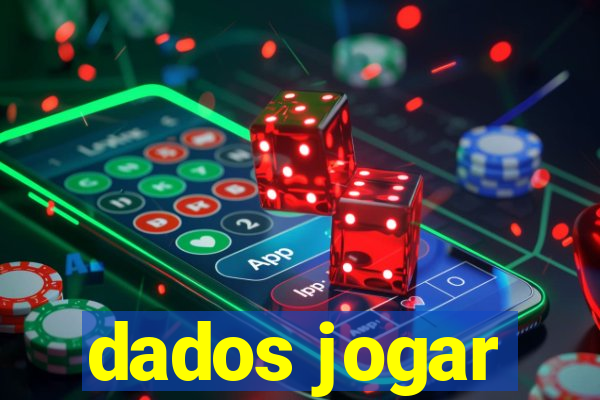 dados jogar