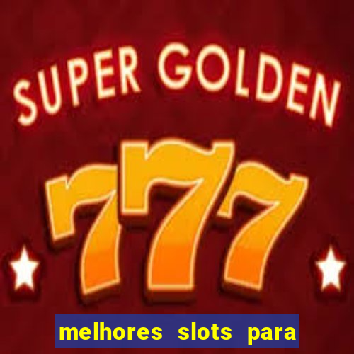 melhores slots para comprar bonus