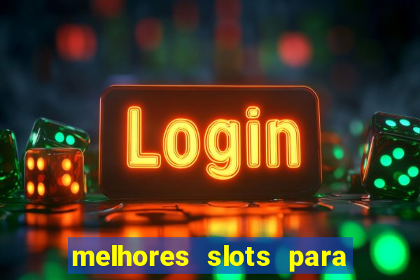 melhores slots para comprar bonus