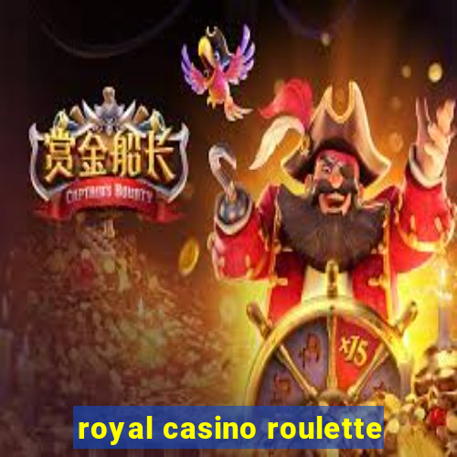 royal casino roulette