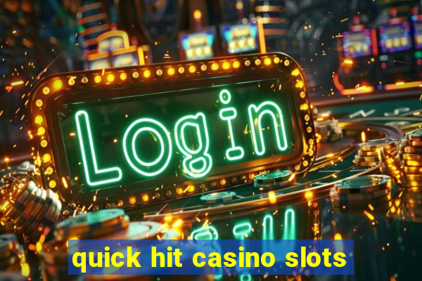 quick hit casino slots