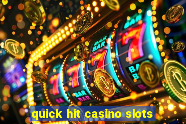 quick hit casino slots