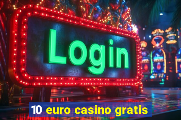 10 euro casino gratis