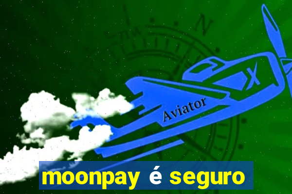 moonpay é seguro