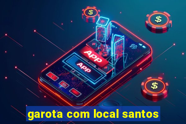 garota com local santos