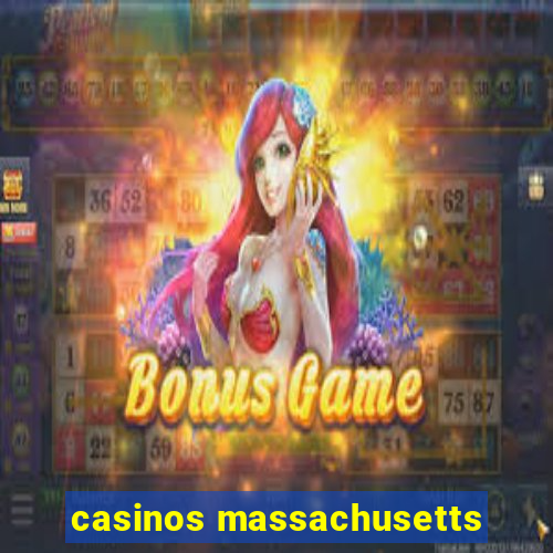 casinos massachusetts