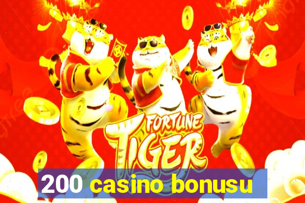 200 casino bonusu