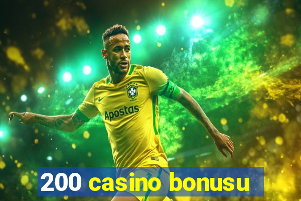 200 casino bonusu