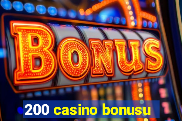 200 casino bonusu