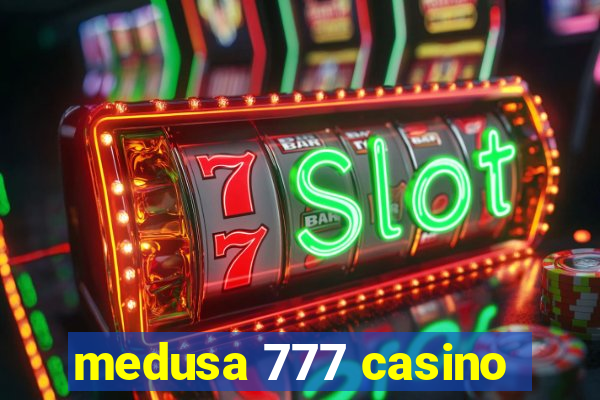 medusa 777 casino