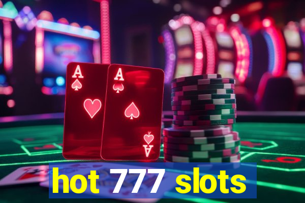 hot 777 slots