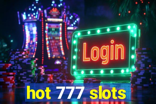 hot 777 slots