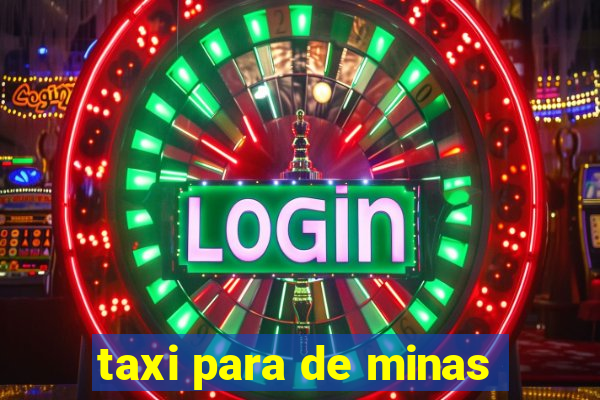 taxi para de minas