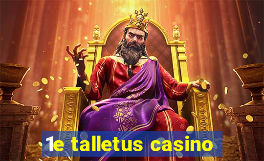 1e talletus casino