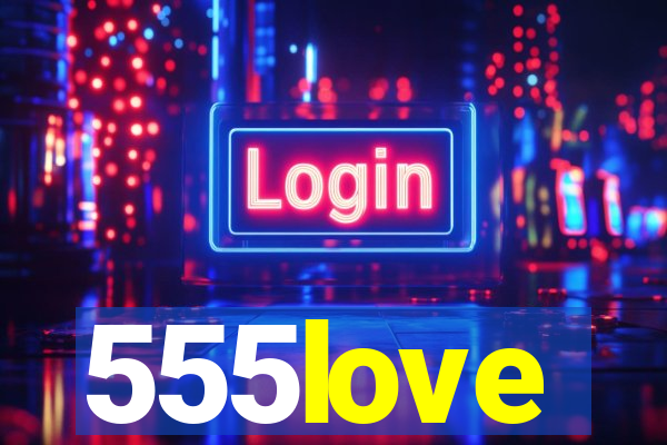 555love