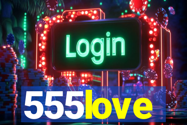 555love