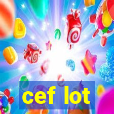 cef lot