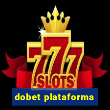 dobet plataforma