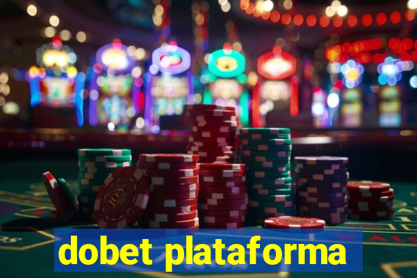 dobet plataforma