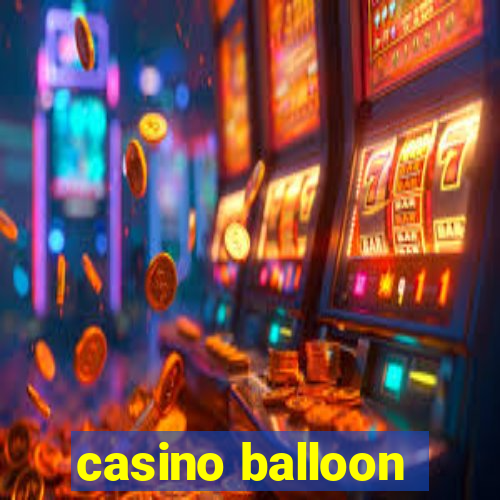 casino balloon