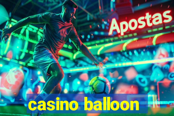 casino balloon