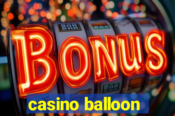 casino balloon