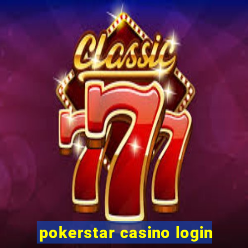 pokerstar casino login