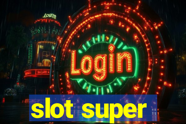 slot super