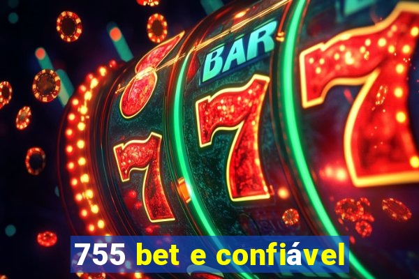 755 bet e confiável