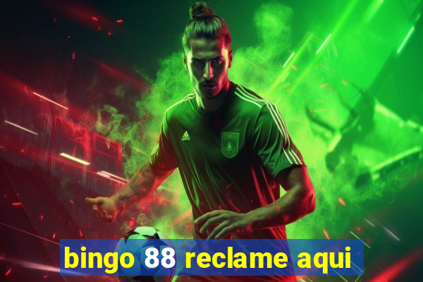 bingo 88 reclame aqui