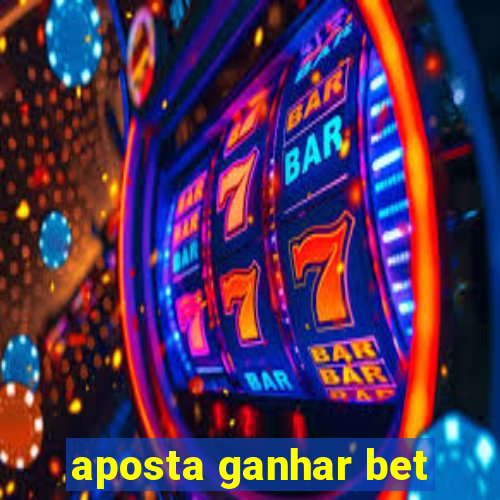 aposta ganhar bet