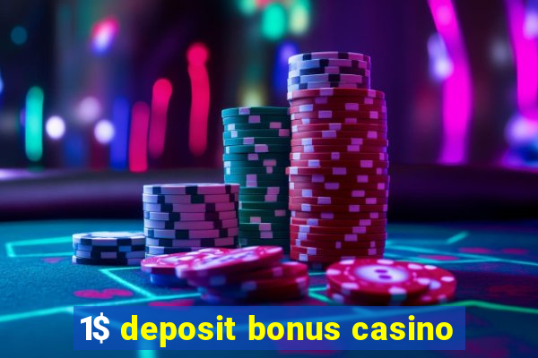 1$ deposit bonus casino