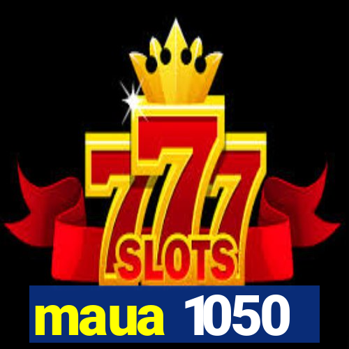 maua 1050