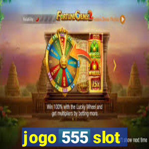 jogo 555 slot