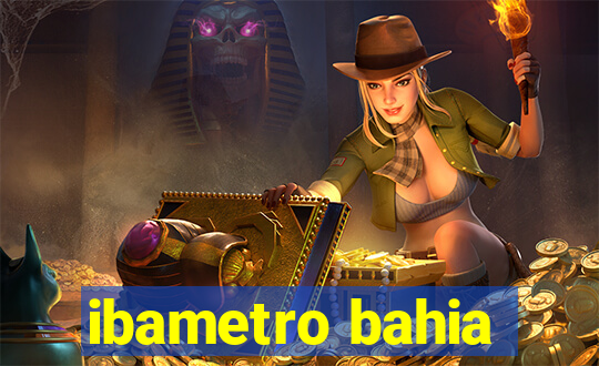 ibametro bahia