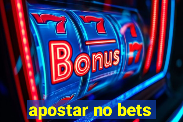 apostar no bets